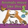 Animals Move Like This (Paperback) - Bobbie Kalman Photo