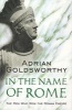 In the Name of Rome - The Men Who Won the Roman Empire (Paperback, New ed) - Adrian Keith Goldsworthy Photo