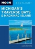 Moon Spotlight Michigan's Traverse Bays & Mackinac Island (Paperback, 3rd Revised edition) - Laura Martone Photo