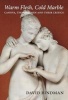 Warm Flesh, Cold Marble - Canova, Thorvaldsen, and Their Critics (Hardcover) - David Bindman Photo