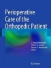 Perioperative Care of the Orthopedic Patient - The Hospital for Special Surgery Manual (Hardcover, 2011) - Charles N Cornell Photo