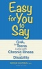 Easy for You to Say - Q&As for Teens Living with Chronic Illness or Disabilities (Paperback, 3rd Revised edition) - Miriam Kaufman Photo