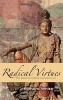 Radical Virtues - Moral Wisdom and the Ethics of Contemporary Life (Hardcover) - Richard White Photo