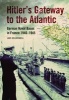 Hitler's Gateway to the Atlantic - German Naval Bases in France 1940-1945 (Hardcover) - Lars Hellwinkel Photo