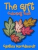 The Gift Coloring Book - 130 Best Selling Adult Coloring Book Pages from  (the Gift, 1+1, Love Is Love, Ice) (Paperback) - Cynthia Van Edwards Photo