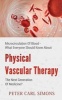 Physical Vascular Therapy - The Next Generation of Medicine? - Microcirculation of Blood - What Everyone Should Know about (Paperback) - Peter Carl Simons Photo