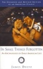 In Small Things Forgotten - An Archaeology Of Early American Life (Paperback, Expanded edition) - James Deetz Photo