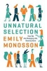 Unnatural Selection - How We are Changing Life, Gene by Gene (Paperback) - Emily Monosson Photo