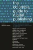 The Columbia Guide to Digital Publishing (Paperback) - William E Kasdorf Photo