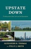 Upstate Down - Thinking About New York and Its Discontents (Hardcover, New) - Alexander R Thomas Photo