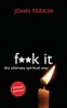 F**k It - The Ultimate Spiritual Way (Paperback, Revised) - John C Parkin Photo