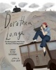 Dorothea Lange - The Photographer Who Found the Faces of the Depression (Hardcover) - Carole Boston Weatherford Photo