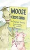 Moose Crossing (Paperback) - Stephanie Greene Photo