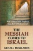 The Messiah Comes to Israel (Paperback) - Gerald Rowlands Photo