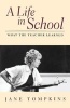 A Life in School - What the Teacher Learned (Paperback) - Jane Tompkin Photo