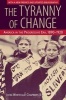 The Tyranny of Change - America in the Progressive Era, 1890-1920 (Paperback, New ed of 2 Revised ed) - John Whiteclay Chambers Photo