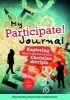 My Participate! Journal - Exploring What it Means to be a Christian Disciple (Paperback) - Meg Prowting Photo