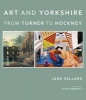 Art and Yorkshire - From Turner to Hockney (Paperback) - Jane Sellars Photo