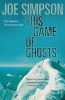 This Game of Ghosts (Paperback, Reissue) - Joe Simpson Photo