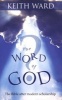 The Word of God? - The Bible After Modern Scholarship (Paperback) - Keith Ward Photo