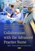 Collaboration with the Advanced Practice Nurse - Role, Teamwork and Outcomes (Hardcover) - Angelo P Giardino Photo