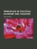 The Principles of Political Economy and Taxation (Paperback) - David Ricardo Photo