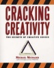 Cracking Creativity - The Secrets of Creative Genius for Business and Beyond (Paperback, New edition) - Michael Michalko Photo