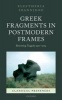 Greek Fragments in Postmodern Frames - Rewriting Tragedy 1970-2005 (Hardcover) - Eleftheria Ioannidou Photo