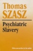 Psychiatric Slavery (Paperback, New ed) - Thomas Szasz Photo