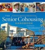 Senior Cohousing Handbook - A Community Approach to Independent Living (Paperback, 2nd Revised edition) - Charles Durrett Photo