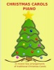 Christmas Carols for Piano - Enjoyable and Interesting Arrangements of 21 Favourite Christmas Carols / All New Arrangements for Medium Grade Piano (Paperback) - Heather Milnes Photo