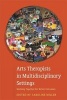 Arts Therapists in Multidisciplinary Settings - Working Together for Better Outcomes (Paperback) - Caroline Miller Photo