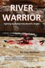 River Warrior - Fighting to Protect the World's Rivers (Paperback) - Gary Wockner Photo