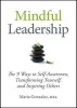 Mindful Leadership - The 9 Ways to Self-awareness, Transforming Yourself, and Inspiring Others (Hardcover, New) - Mar ia Gonz alez Photo