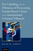 Fair Labelling and the Dilemma of Prosecuting Gender-Based Crimes at the International Criminal Tribunals (Paperback) - Hilmi M Zawati Photo