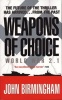 Weapons of Choice - World War 2.1 - Alternative History Science Fiction (Paperback) - John Birmingham Photo