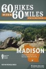 60 Hikes Within 60 Miles: Madison - Including Dane and Surrounding Counties (Paperback, Second Edition) - Kevin Revolinski Photo