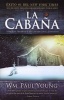 La Cabana - Donde la Tragedia Se Encuentra Con la Eternidad (Spanish, Paperback) - William Paul Young Photo