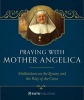 Praying with  - Meditations on the Rosary and the Way of the Cross (Hardcover) - Mother Angelica Photo