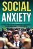 Social Anxiety - Ultimate Guide on How to Overcome Your Fear of Being Judged (Paperback) - Poul West Photo