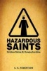 Hazardous Saints [Study Guide] - Christians Risking All, Changing Everything (Paperback) - C K Robertson Photo