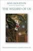 The Wizard of Us - Transformational Lessons from Oz (Paperback) - Jean Houston Photo