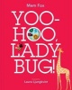 Yoo-Hoo, Ladybug! (Hardcover) - Mem Fox Photo