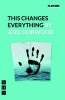 This Changes Everything (Paperback) - Joel Horwood Photo