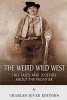 The Weird Wild West - Tall Tales and Legends about the Frontier (Paperback) - Sean McLachlan Photo