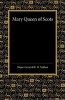 Mary Queen of Scots - A Study of the Lennox Narrative in the University Library at Cambridge (Paperback) - R H Mahon Photo