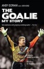 The Goalie - My Story (Paperback) - Andy Goram Photo