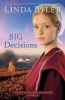 Big Decisions - A Novel Based on True Experiences from an Amish Writer! (Paperback) - Linda Byler Photo