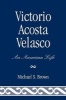 Victorio Acosta Velasco - An American Life (Paperback) - Michael S Brown Photo