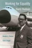 Working for Equality - The Narrative of Harry Hudson (Hardcover) - Randall L Patton Photo